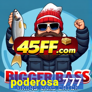 poderosa 777